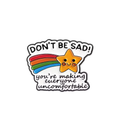 Don't Be Sad Rainbow Star Enamel Pin
