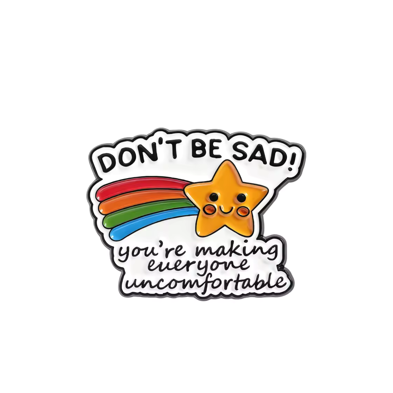 Don't Be Sad Rainbow Star Enamel Pin