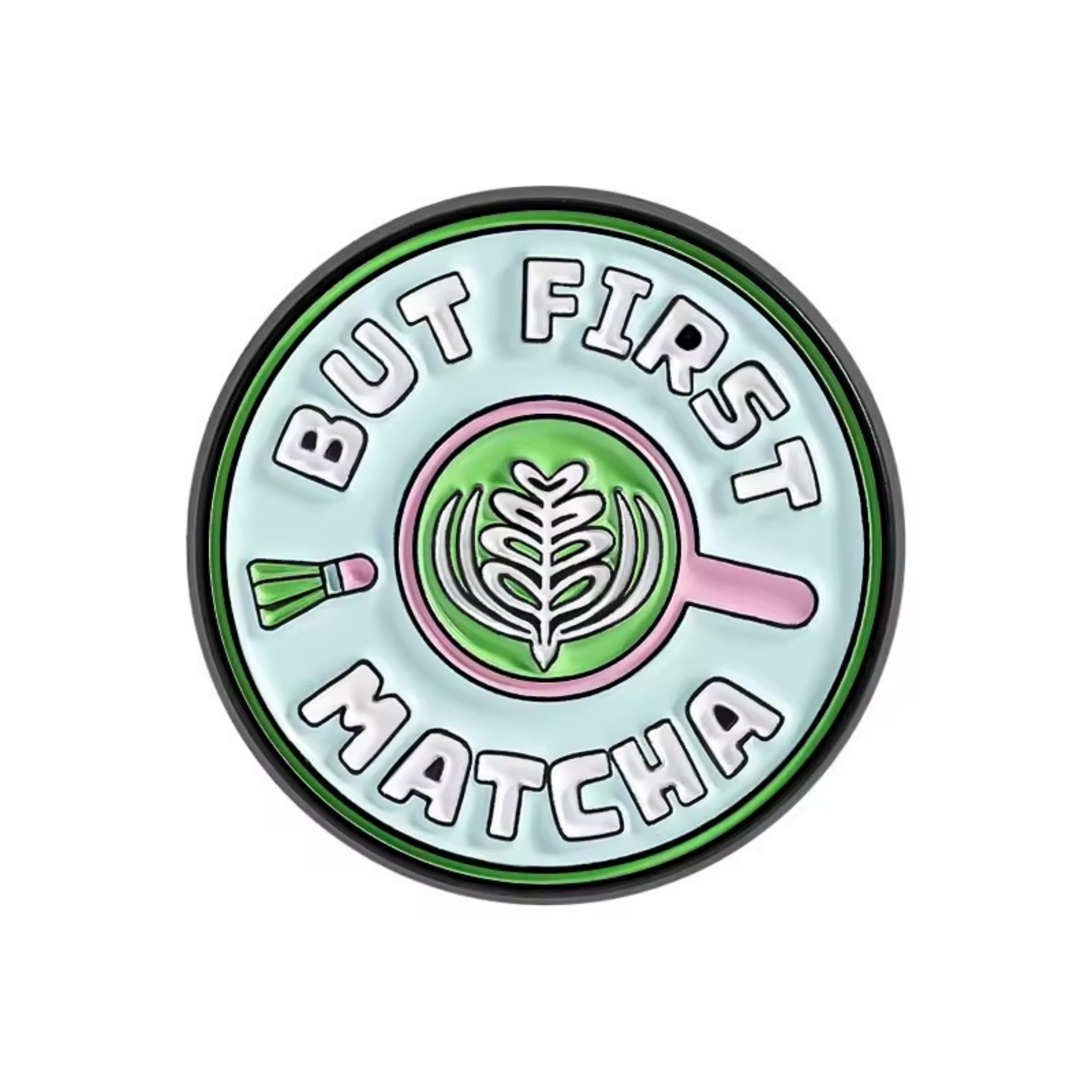 But First Matcha Enamel Pin
