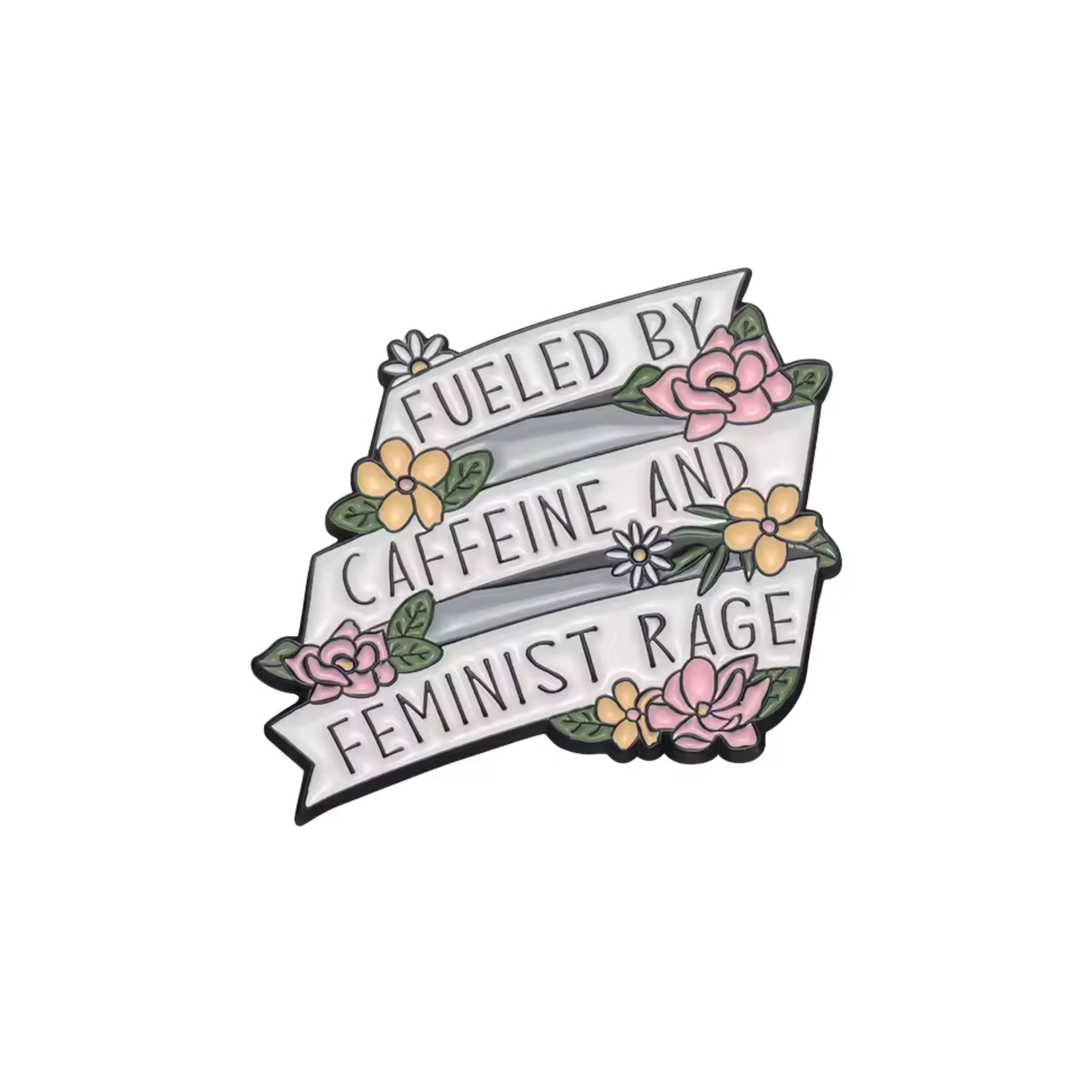 Fueled by Caffeine and Feminist Rage Enamel Pin