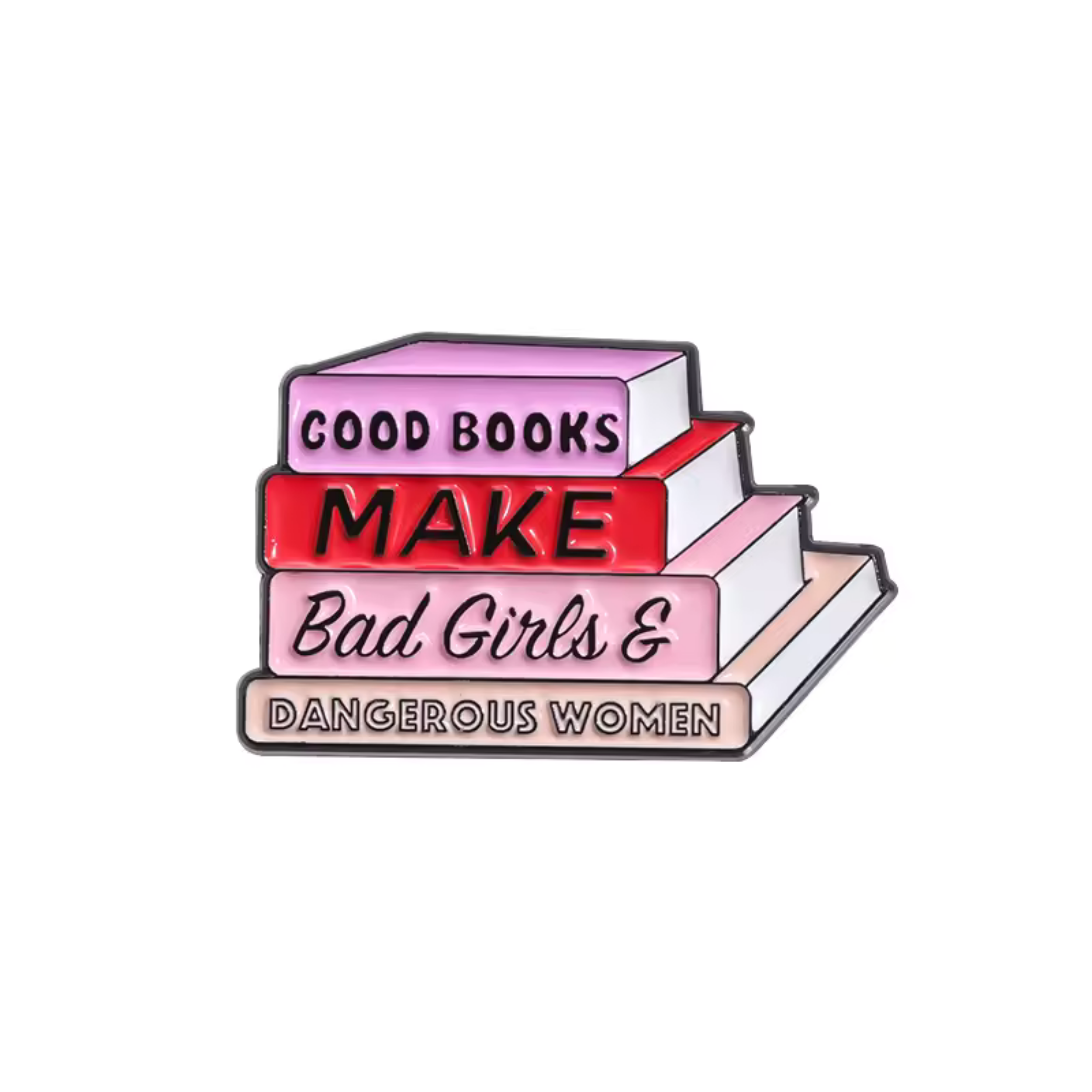 Good Books Make Bad Girls and Dangerous Women Enamel Pin