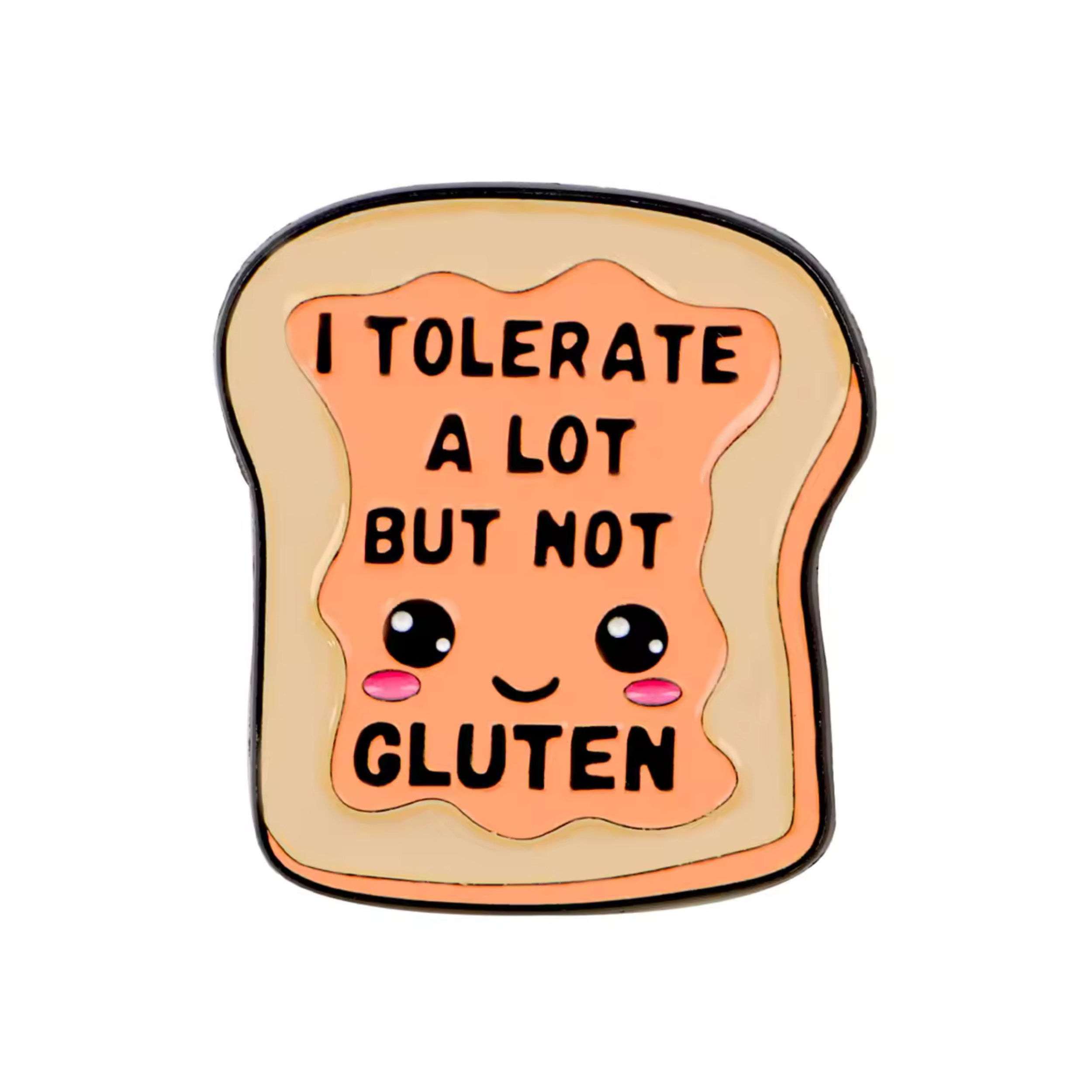 I Tolerate A Lot But Not Gluten Enamel Pin