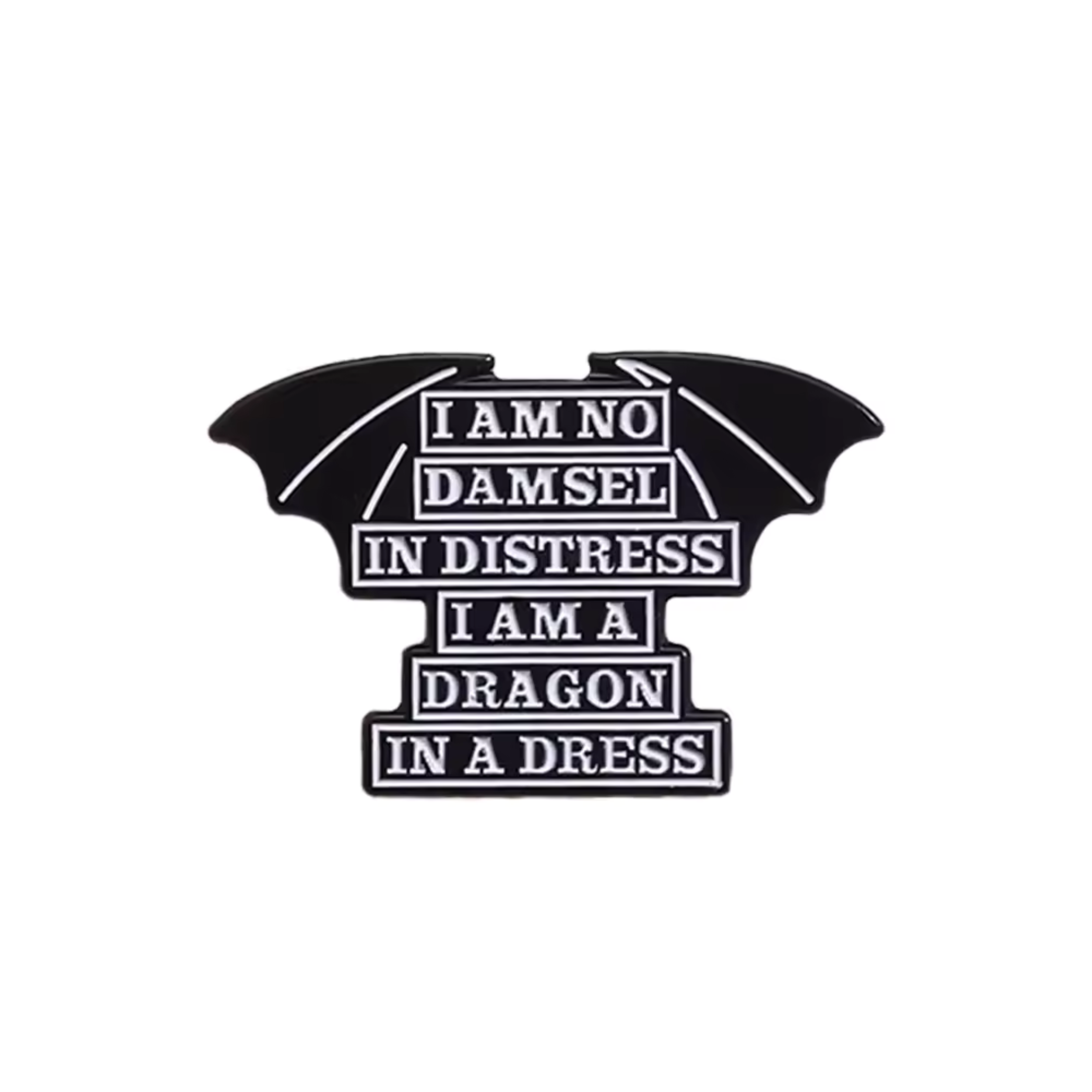I Am No Damsel in Distress, I Am a Dragon in a Dress Enamel Pin