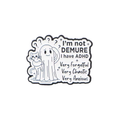 I'm Not Demure I Have ADHD Enamel Pin