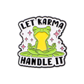 Let Karma Handle It Enamel Pin