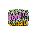 Some Days Bonita, Some Days Stressita Enamel Pin