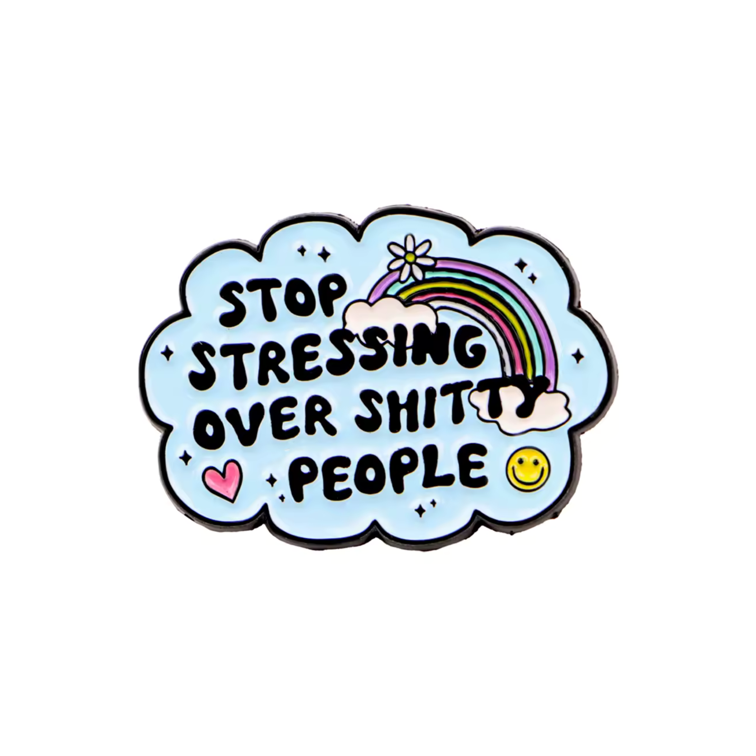Stop Stressing Over Shitty People Enamel Pin