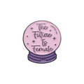 The Future is Female Crystal Ball Enamel Pin
