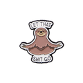 Let That Shit Go Sloth Enamel Pin