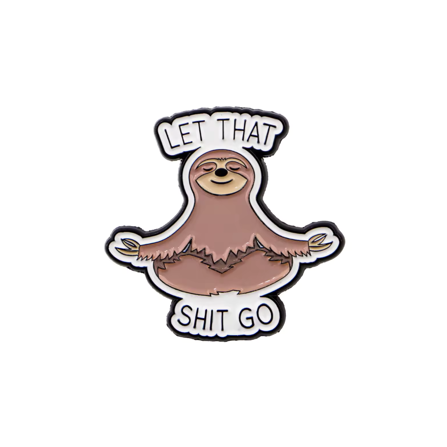 Let That Shit Go Sloth Enamel Pin