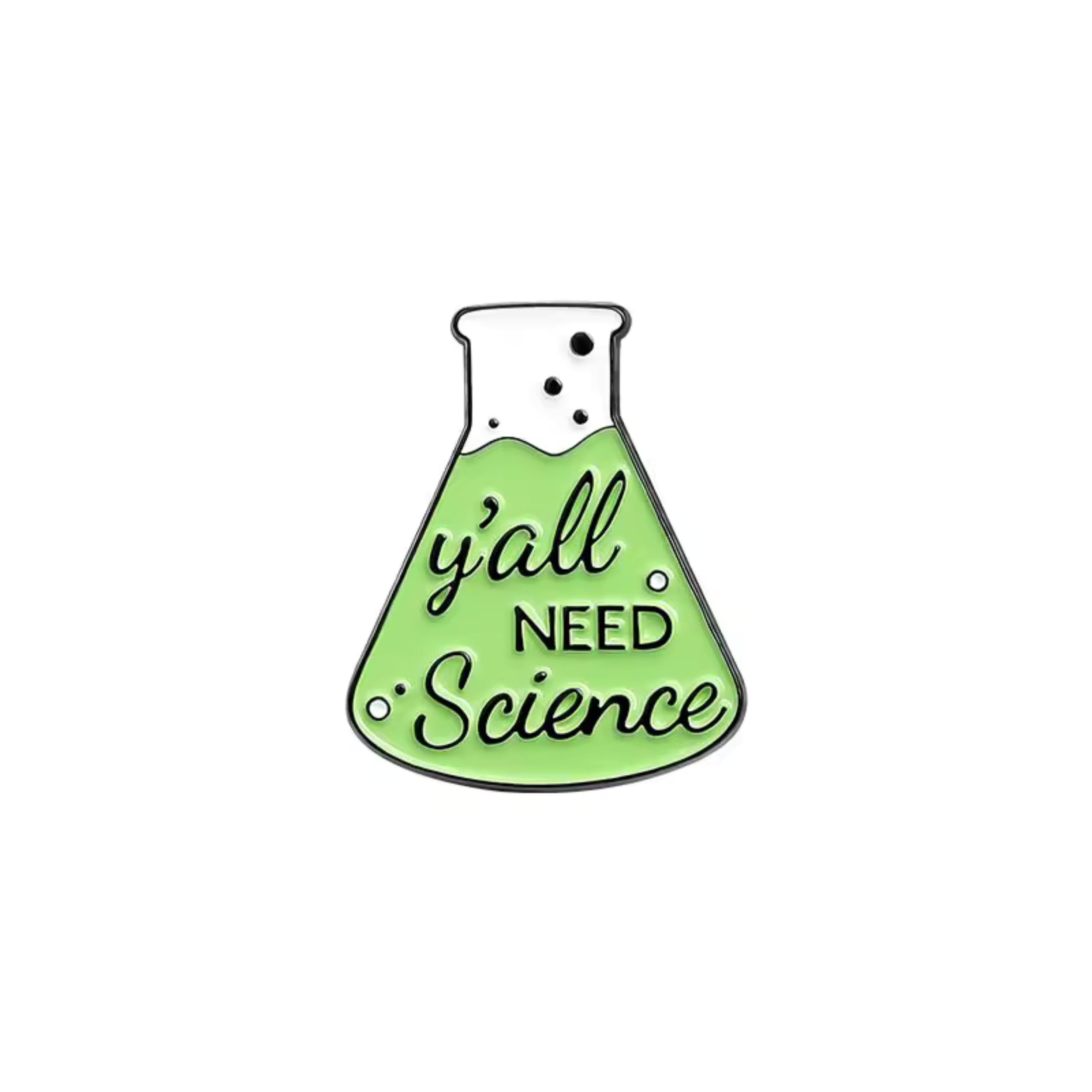 Y'all Need Science Enamel Pin
