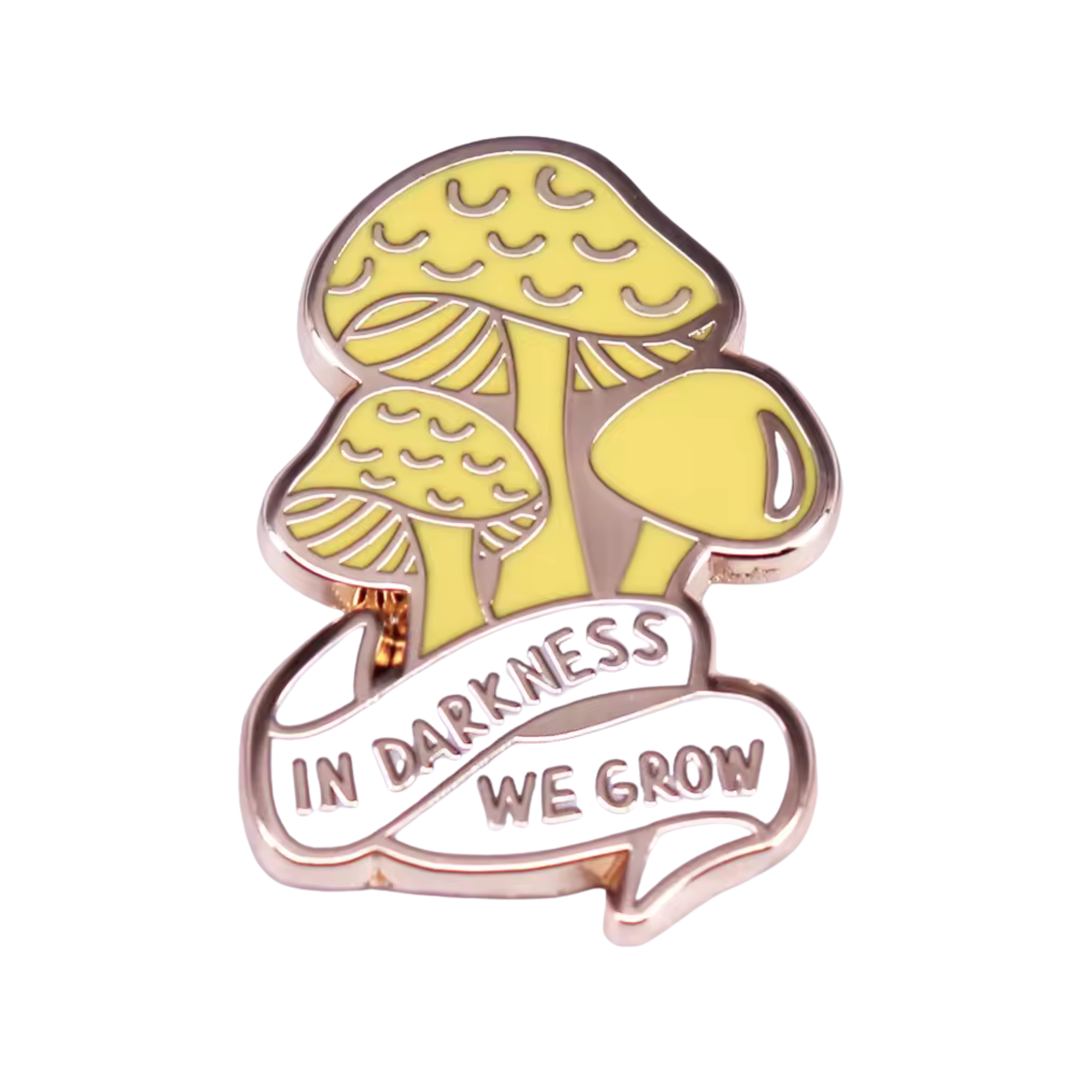 In Darkness We Grow Mushroom Enamel Pin