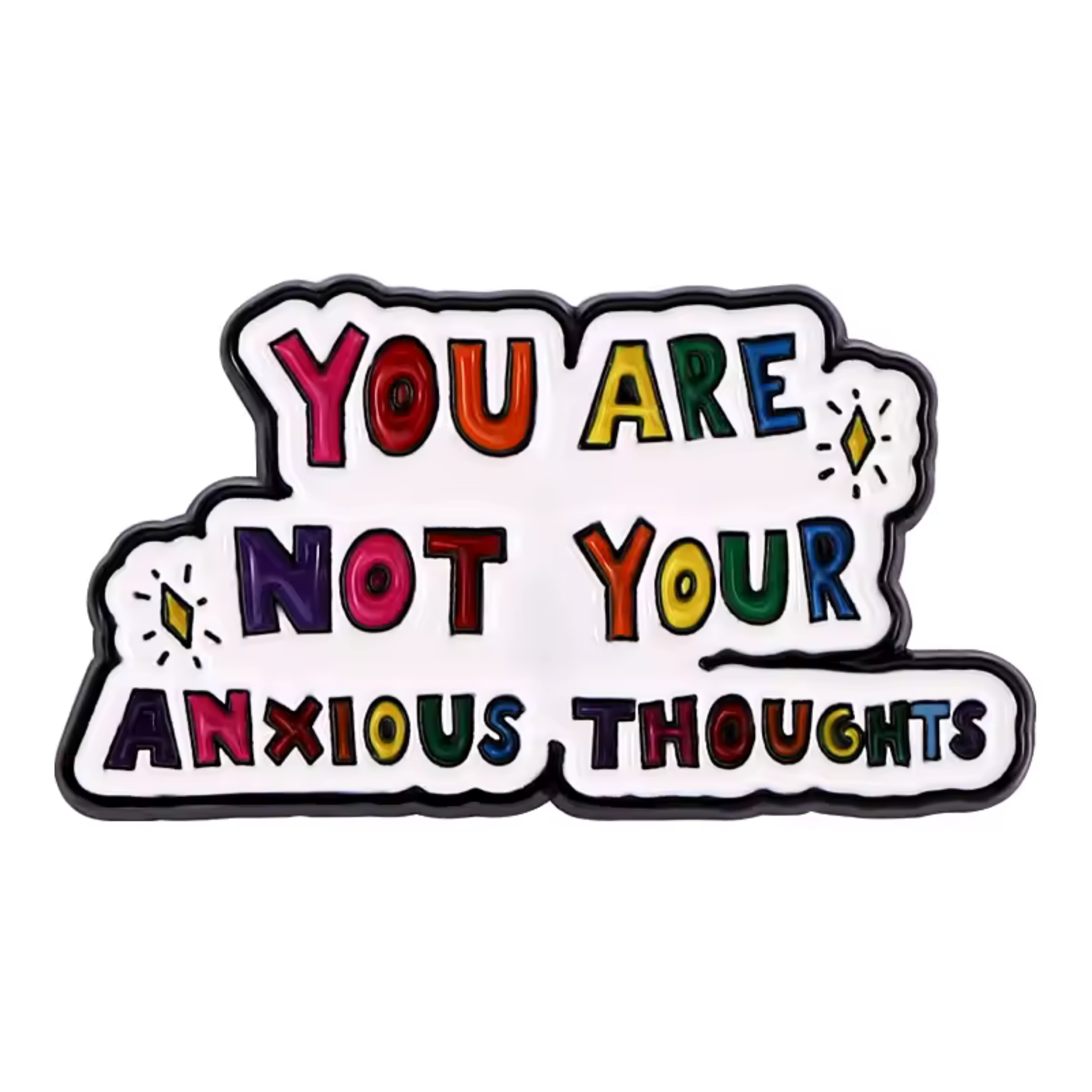 You Are Not Your Anxious Thoughts Enamel Pin