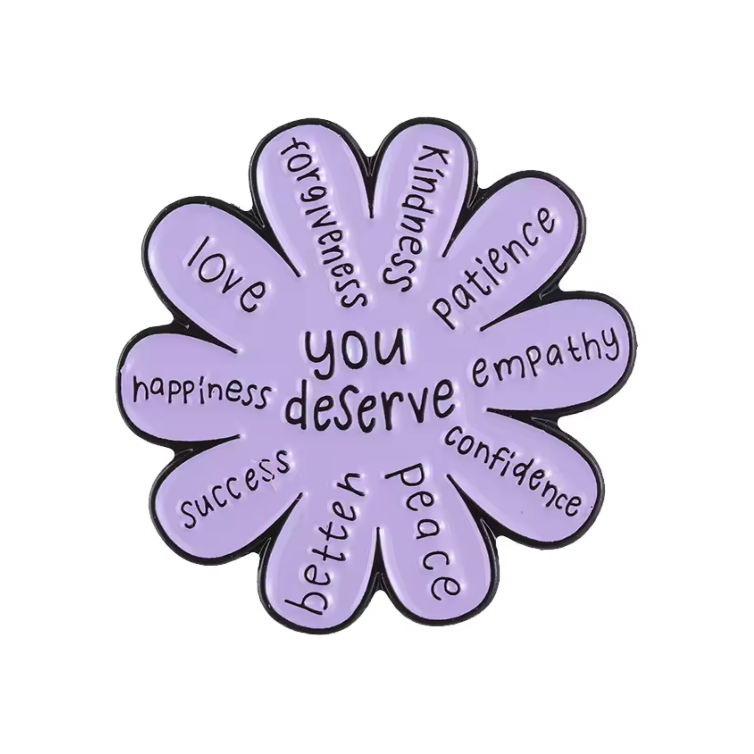 You Deserve Affirmation Flower Enamel Pin